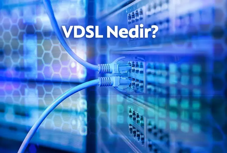 VDSL Nedir